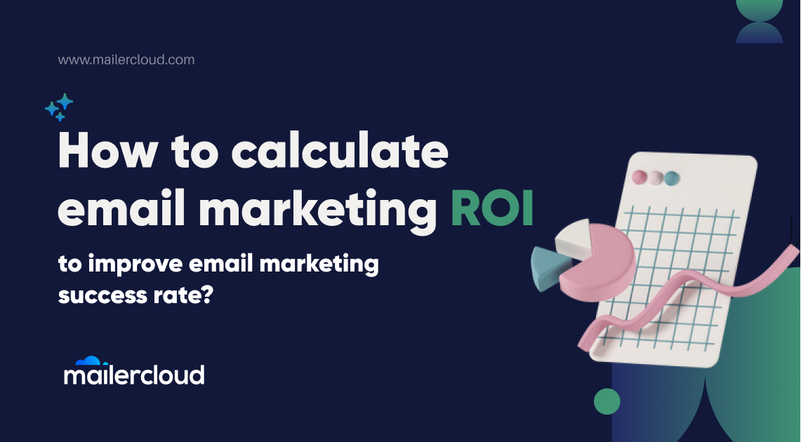How to calculate email marketing ROI to improve email marketing success rate?