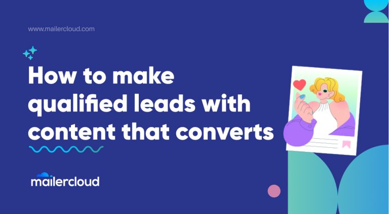 How to make qualified leads with content that converts - Mailercloud