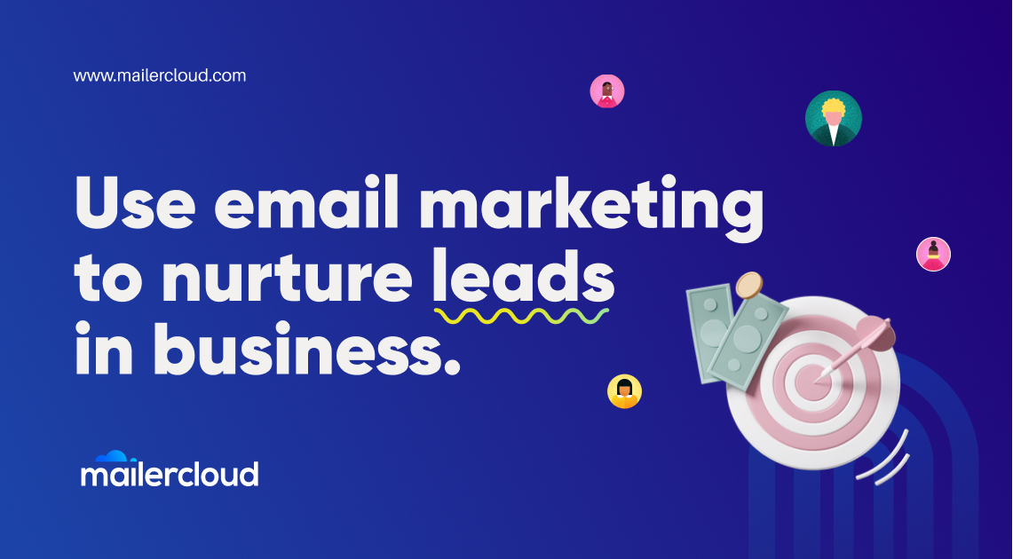 How can businesses utilize email marketing to nurture their leads