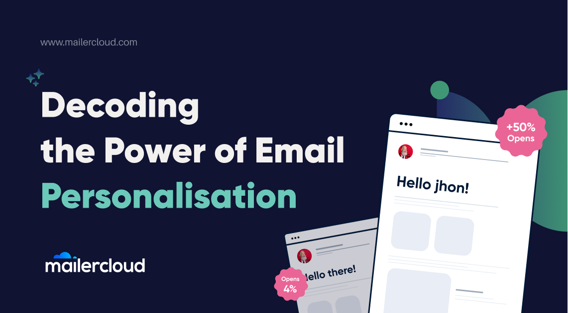 Decoding the Power of Email Personalisation: Importance, Benefits & Applicability