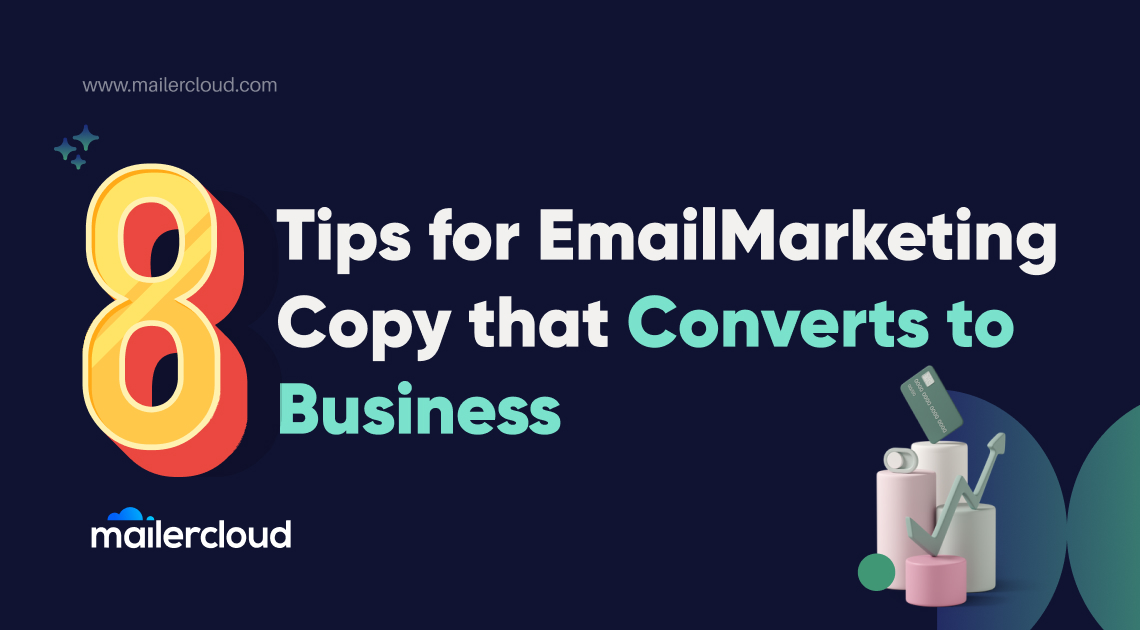 8 Tips For Writing Email Marketing Copy That Converts To Business