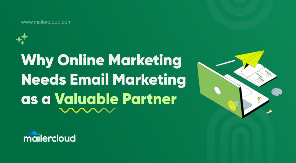 Why does Online Marketing Need a Valuable Partner like Email Marketing?