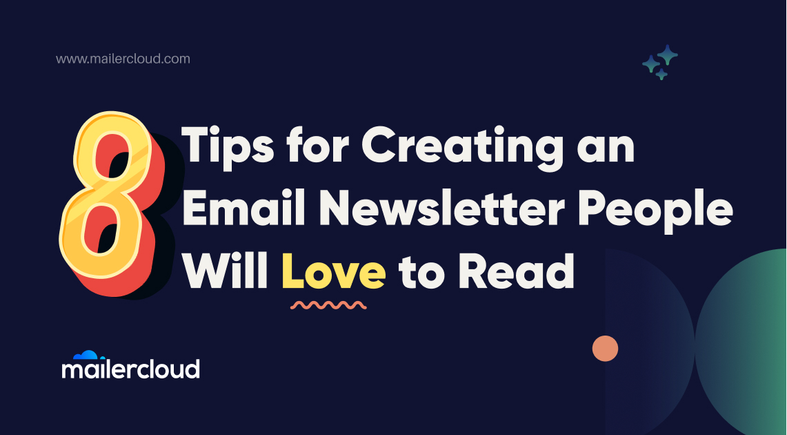 8 Tips for Creating an Email Newsletter People Will Love to Read