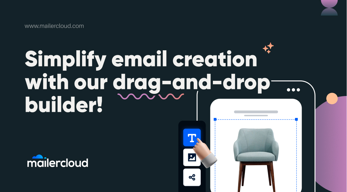 Make Email Creation and Design a Breeze with Drag and Drop Email Builder