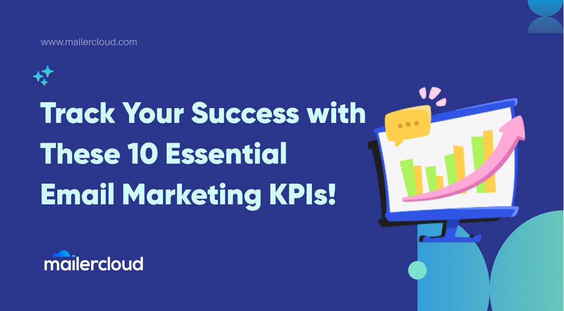 10 Essential Email Marketing KPI's and Metrics You Should Be Tracking