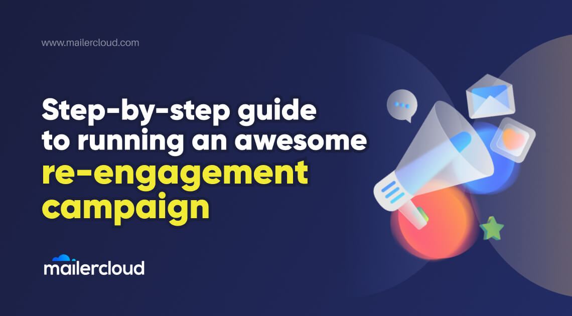 Step-by-step guide to running an awesome re-engagement campaign