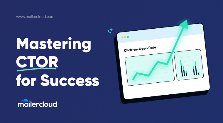 Maximizing Email Marketing Performance: Understanding Click-to-Open Rate(CTOR)
