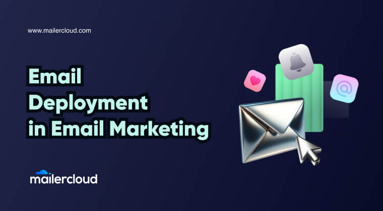 What is Email Deployment in Email Marketing?