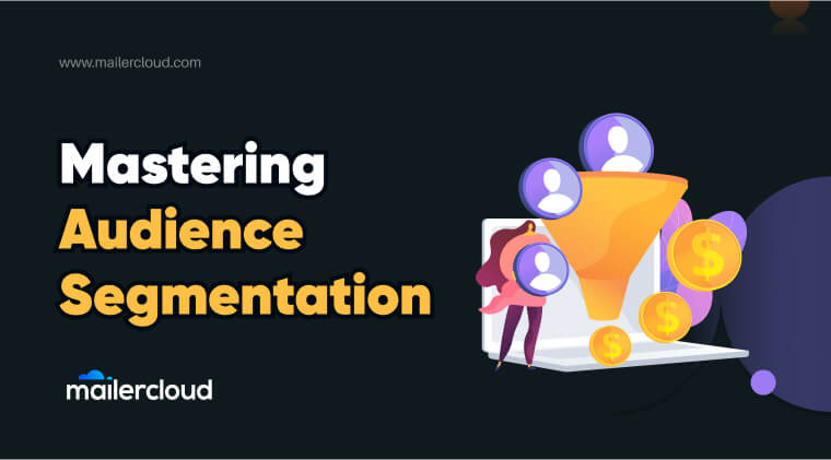 Mastering Audience Segmentation