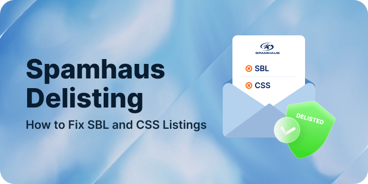 Spamhaus Delisting: How to Fix SBL and CSS Listings (2026)
