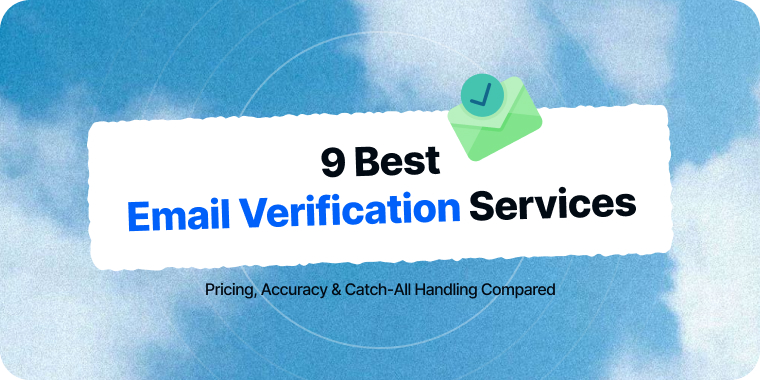 9 Best Email Verification Services in 2026 (Pricing, Accuracy & Catch-All Handling Compared)
