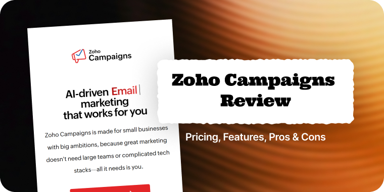 Zoho Campaigns Review 2026: Pricing, Features, Pros & Cons